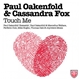 Paul Oakenfold & Cassandra Fox - Touch Me